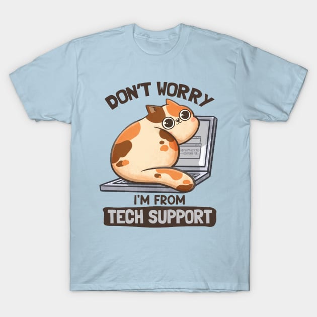 Don't Worry I'm From Tech Support - Cute Funny Cat Gift T-Shirt by eduely